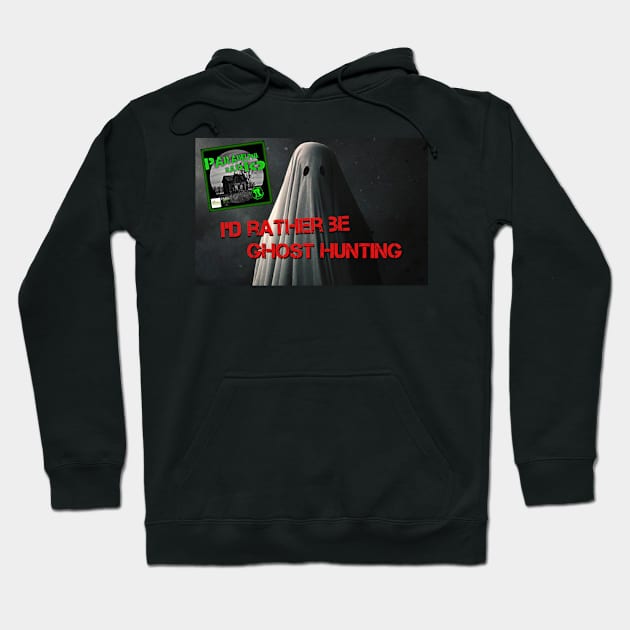 Rather Be Ghost Hunting Hoodie by Paradelphia